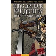 KING ARTHUR AND THE KNIGHTS OF THE ROUND TABLE - M. C. HALL