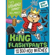 King Flashypants And The Boo-Hoo Witches Book 4 - Andy Riley