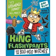 King Flashypants And The Boo-Hoo Witches Book 4 - Andy Riley