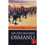 KIR ZINCIRLERINI OSMANLI - MUSTAFA ARMAĞAN
