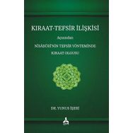 Kıraat-Tefsir İlişkisi Açısından Nîsâbûrî'nin Tefsir Yönteminde Kıraat Olgusu - Yunus İşeri