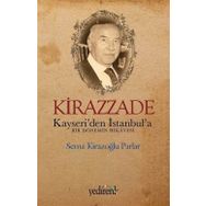 Kirazzade - Kayseriden İstanbula Bir Dönemin Hikayesi - Sema Kirazoğlu Parlar