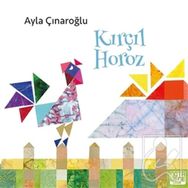 Kırçıl Horoz - Ayla Çınaroğlu - Nota Bene Yayınları