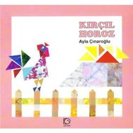 KIRÇIL HOROZ - AYLA ÇINAROĞLU
