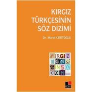 KIRGIZ TÜRKÇESININ SÖZ DIZIMI - MURAT CERITOĞLU