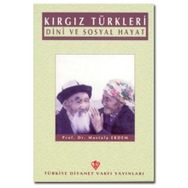 Kırgız Türkleri Dini ve Sosyal Hayat - Mustafa Erdem