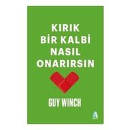 Kırık Bir Kalbi Nasıl Onarırsın - Guy Winch