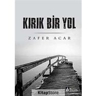 Kırık Bir Yol - A. Zafer Acar