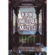 Kırık Umutlar Müzesi - Cihan Arslanoğlu