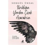 Kırıldığın Yerden Çiçek Açacaksın - Olimpos Yayınları
