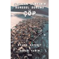Kırılgan Dünyanın Küresel Sorunu Çöp - Eylem Beyazıt