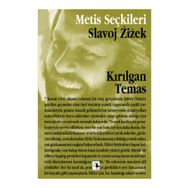 KIRILGAN TEMAS SLAVOJ ZIZEK´TEN SEÇME YAZILAR - SLAVOJ ZIZEK