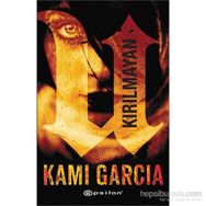 Kırılmayan - Kami Garcia