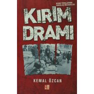 KIRIM DRAMI KIRIM TÜRKLERİNİN VAROLUŞ MÜCADELESİ - KEMAL ÖZCAN