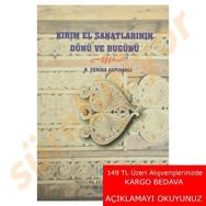 Kırım El Sanatlarının Dünü ve Bugünü - H. Feriha Akpınarlı