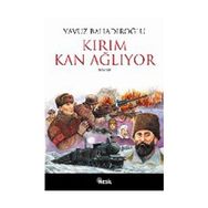 KIRIM KAN AĞLIYOR - YAVUZ BAHADIROĞLU