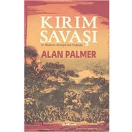 Kırım Savaşı ve Modern Avrupa'nın Doğuşu / Alan Palmer / Alfa Yayınlar ı