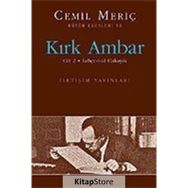 KIRK AMBAR CILT 2 - LEHÇE-T-ÜL HAKAYIK - CEMIL MERİÇ