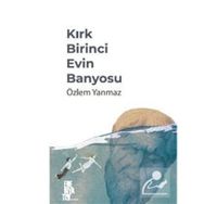 Kırk Birinci Evin Banyosu Özlem Yanmaz