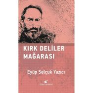 Kırk Deliler Mağarası - Eyüp Selçuk Yazıcı
