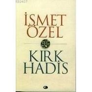 KIRK HADIS - İSMET ÖZEL