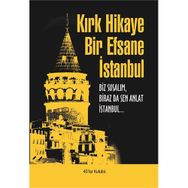 Kırk Hikaye Bir Efsane İstanbul - kollektif