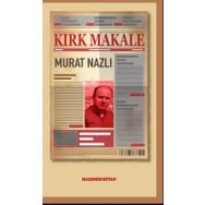 Kırk Makale - Murat Nazlı