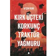 Kırk Üçteki Korkunç Traktör Yağmuru April Yayınları