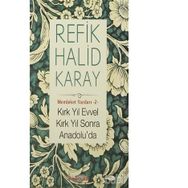 Kırk Yıl Evvel Kırk Yıl Sonra Anadolu'da - Refik Halid Karay