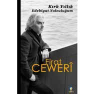 Kırk Yıllık Edebiyat Yolculuğum - Firat Ceweri