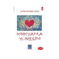 Kırkyama Yüreğim - Fatma Hatun Esen
