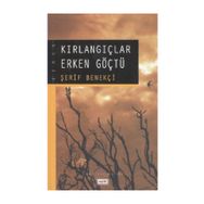 KIRLANGIÇLAR ERKEN GÖÇTÜ - ŞERİF BENEKÇİ