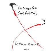 Kırlangıçlar Gibi Geldiler William Maxwell