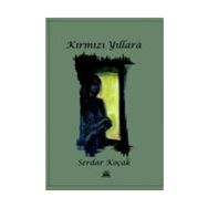 Kırmızı Yıllara - Serdar Koçak