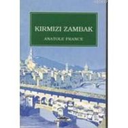 KIRMIZI ZAMBAK - AANATOLE FRANCE