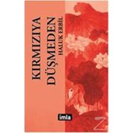 Kırmızıya Düşmeden - Haluk Erbil