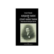 Kırşehir Tarihi ve Cevat Hakkı Tarım - İsmail Tokalak