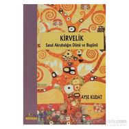 KIRVELIK SANAL AKRABALIĞIN DÜNÜ VE BUGÜNÜ - AYŞE KUDAT