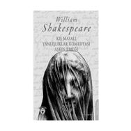 Kış Masalı - Yanlışlıklar Komedyası - Aşkın Emeği - William Shakespeare