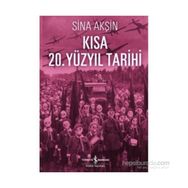 Kısa 20. Yüzyıl Tarihi - Sina Akşin