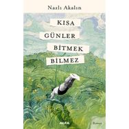 Kısa Günler Bitmek Bilmez - Nazlı Akalın