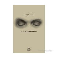 Kısa Karanlıklar - Sedef Betil