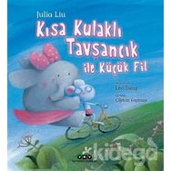 Kısa Kulaklı Tavşancık ile Küçük Fil-Julia Liu