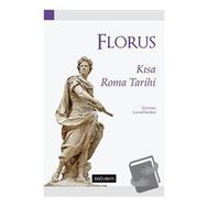 Kısa Roma Tarihi - Lucius Annaeus Florus
