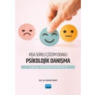 Kısa Süreli Çözüm Odaklı Psikolojik Danışma Vaka Örnekleriyle Nobel Akademik Yayıncılık