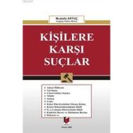 KİŞİLERE KARŞI SUÇLAR - MUSTAFA ARTUÇ