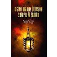 Kişinin İmansız Ölmesine Sebep Olan Şeyler - Faruk Yılmaz