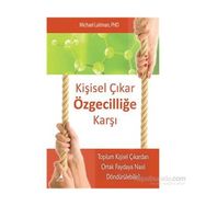 Kişisel Çıkar Özgecilliğe Karşı - Michael Laitman