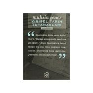 Kişisel Tarih Tutanakları Günlükler - Muhsin Şener