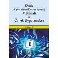 Kişisel Verileri Koruma Kanunu Mevzuatı Ve Örnek Uygulamaları - Bülent Öz